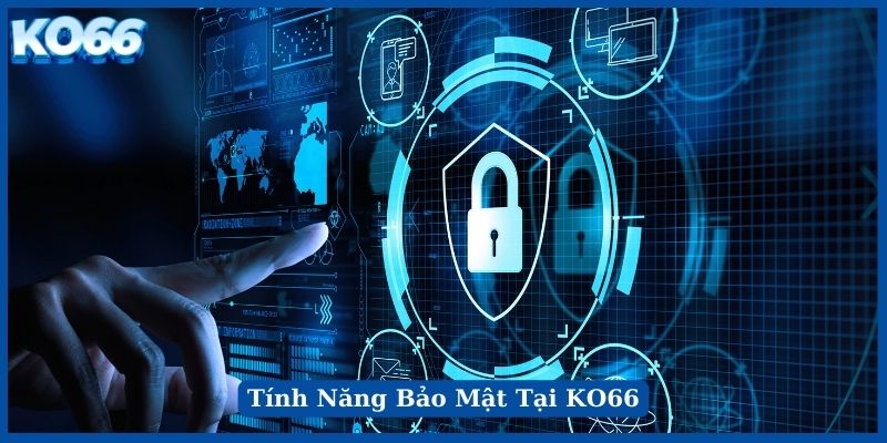 Bảo mật cấp độ cao tại nhà cái KO66