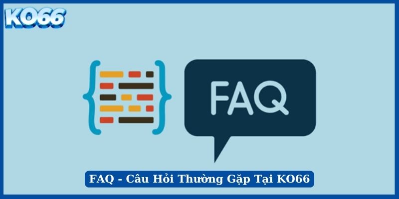 Giải đáp thắc mắc KO66 từ các cược thủ