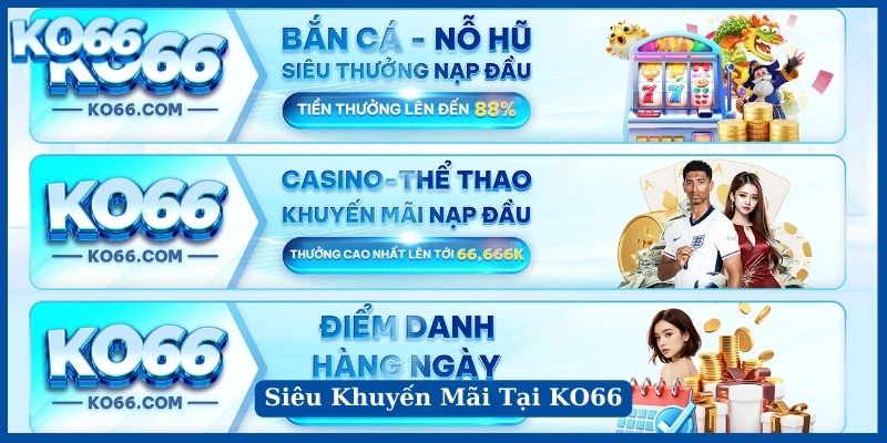 Những sự kiện khuyến mãi độc quyền KO66