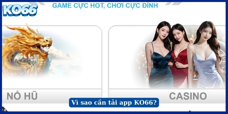 Vì sao cần tải app KO66?