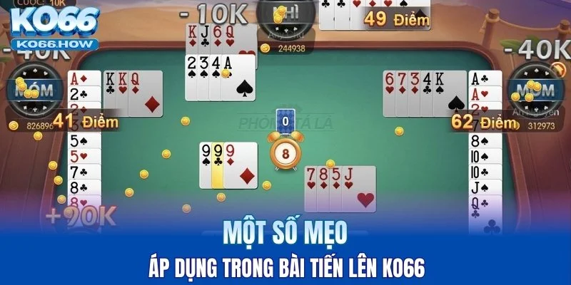 Một số mẹo áp dụng trong bài tiến lên KO66
